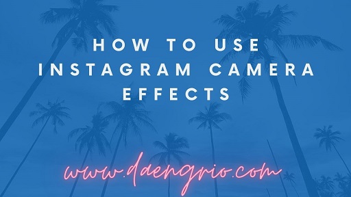 How to Use Instagram Camera Effects