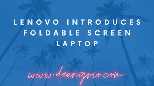 Lenovo Introduces Foldable Screen Laptop