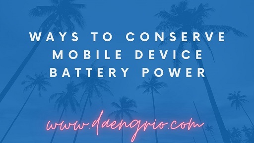 Ways To Conserve Mobile Device Battery Power