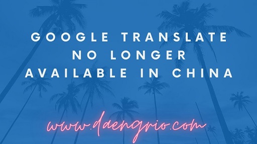 Google Translate No Longer Available In China