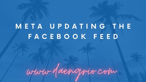 Meta Updating The Facebook Feed