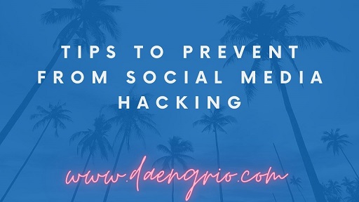 Tips To Prevent From Social Media Hacking