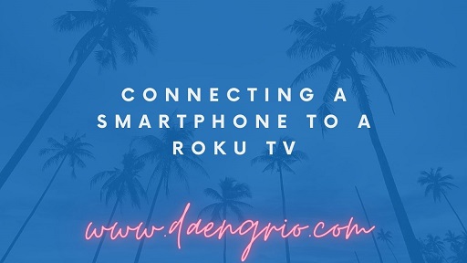 Connecting a Smartphone to a Roku TV