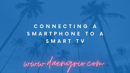 Connecting a Smartphone to a Smart TV