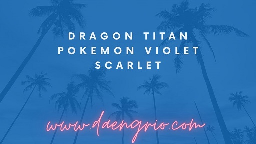 Dragon Titan Pokemon Violet Scarlet