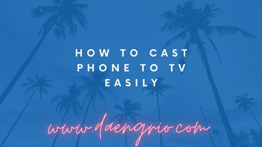 How to Cast Phone to TV Easily