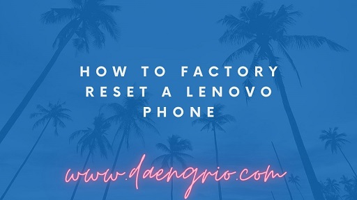 How to Factory Reset a Lenovo Phone