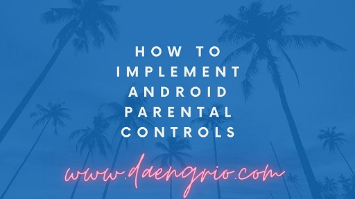 How to Implement Android Parental Controls