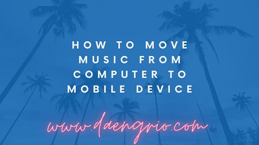 How to Move Music From Computer to Mobile Device
