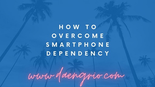 How to Overcome Smartphone Dependency