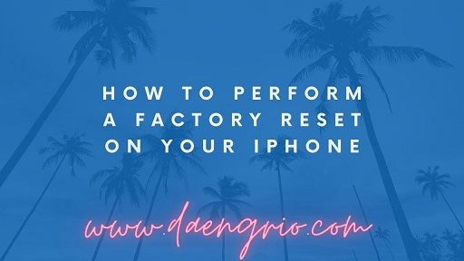 How to Perform a Factory Reset on Your iPhone