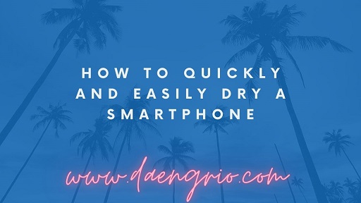 How to Quickly and Easily Dry a Smartphone