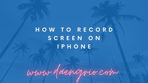 How to Record Screen on iPhone