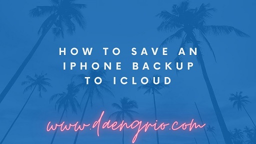 How to Save an iPhone Backup to iCloud