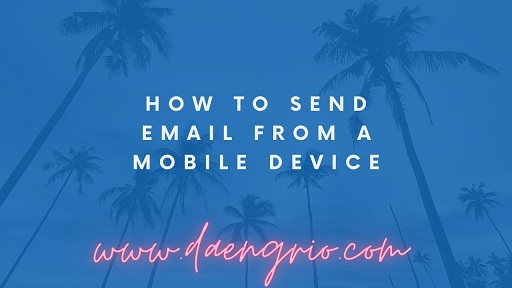 How to Send Email from a Mobile Device