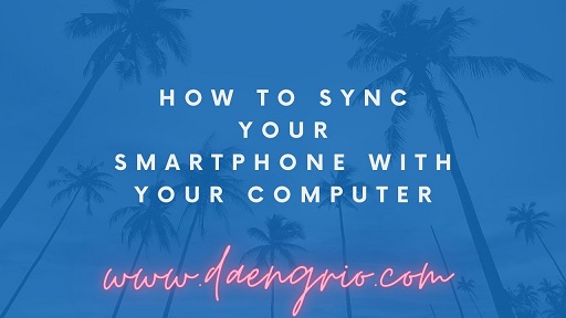 How to Sync Your Smartphone With Your Computer