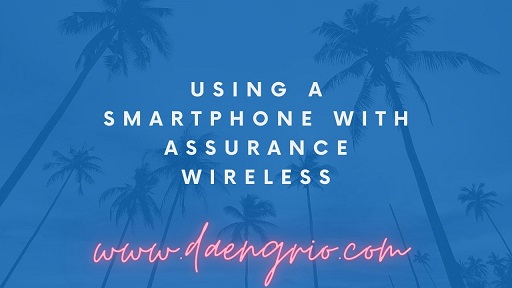 Using a Smartphone with Assurance Wireless