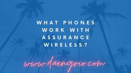 What Phones Work with Assurance Wireless