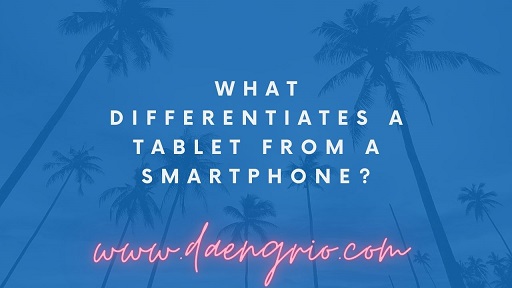 What differentiates a tablet from a smartphone