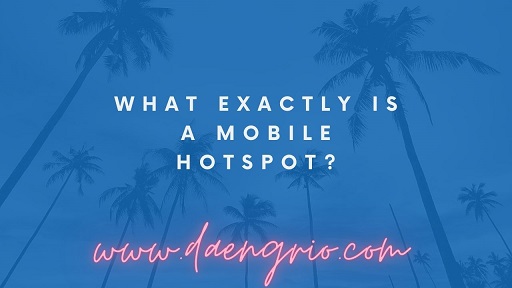 What exactly is a mobile hotspot