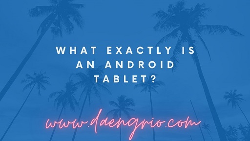 What exactly is an Android tablet