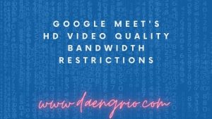 Google Meet's HD Video Quality Bandwidth Restrictions