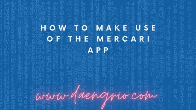 How to Make Use of the Mercari App