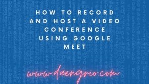 How to Record and Host a Video Conference Using Google Meet