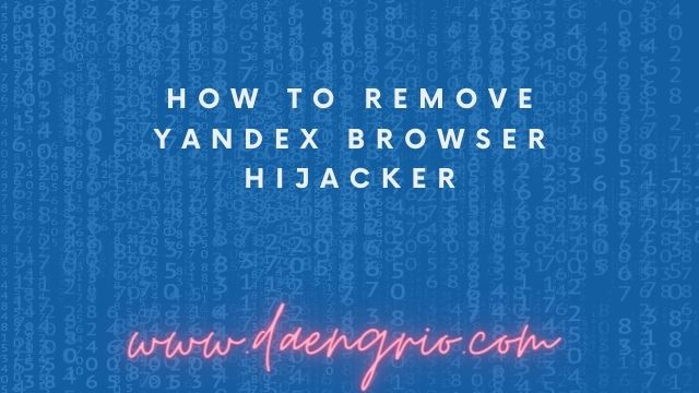 How to Remove Yandex Browser Hijacker