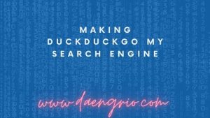 Making DuckDuckGo My Search Engine