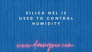 Silica Gel Is Used To Control Humidity