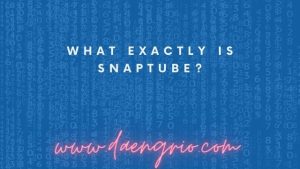 What exactly is Snaptube